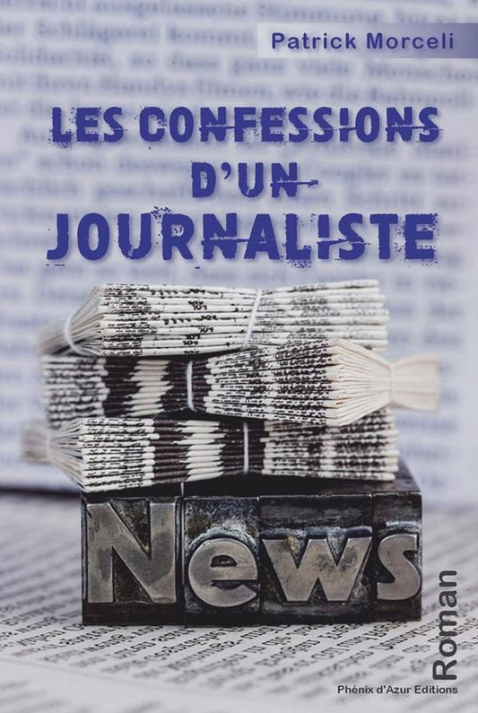 Les confessions d'un journaliste: Roman autobiographique