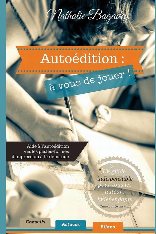 Autoédition: à vous de jouer !: Aide à l'autoédition via les plates-formes d'impression à la demande