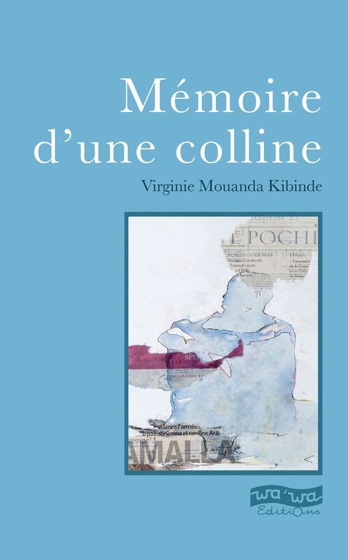 Mémoire d'une colline: Récit de la guerre au Cabinda