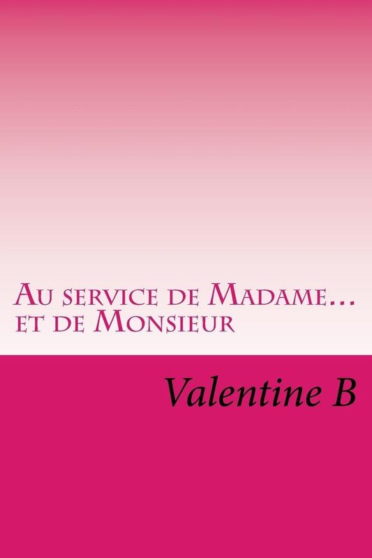 Au service de Madame et de Monsieur: Tome 1