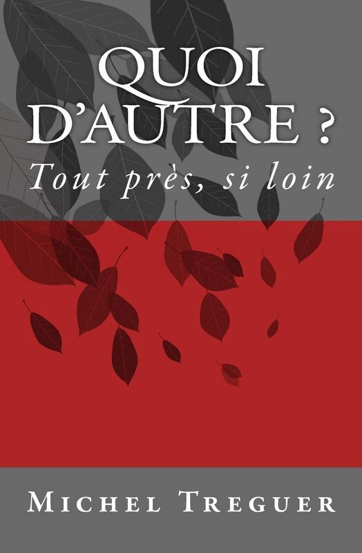 Quoi d'autre ?: Tout pres, si loin