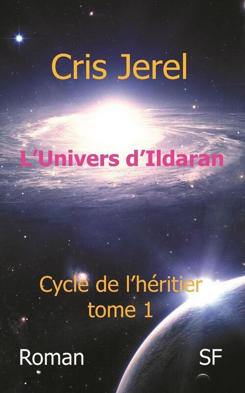 L'Univers d'Ildaran Volume 1: Cycle de l'Heritier: Cycle de l'Heritier