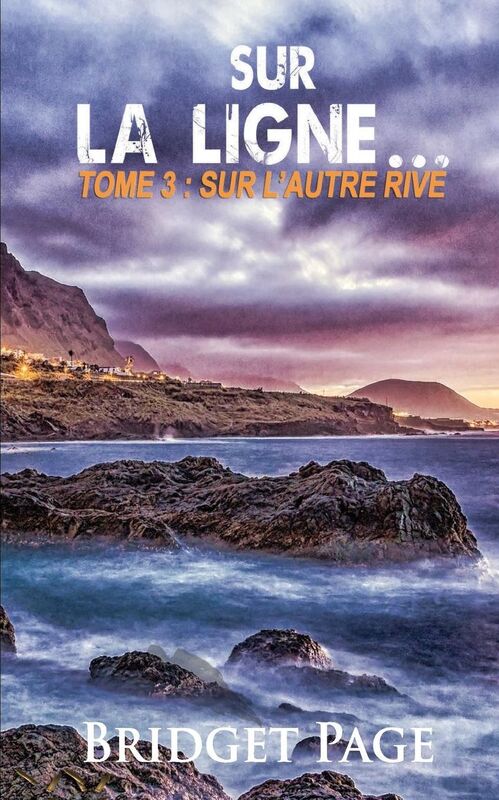 Sur la ligne...: Tome 3 : Sur l'autre rive