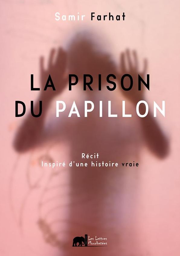 La prison du papillon: Une histoire vraie