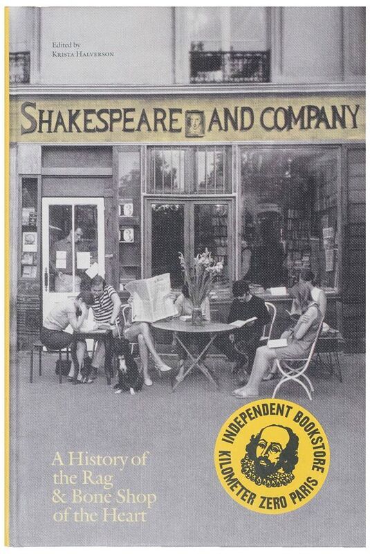 Shakespeare and Company, Paris: A History of the Rag & Bone Shop of the Heart