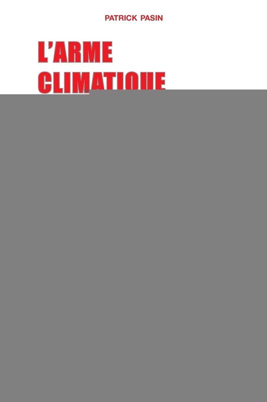 L'Arme climatique: La manipulation du climat par les militaires