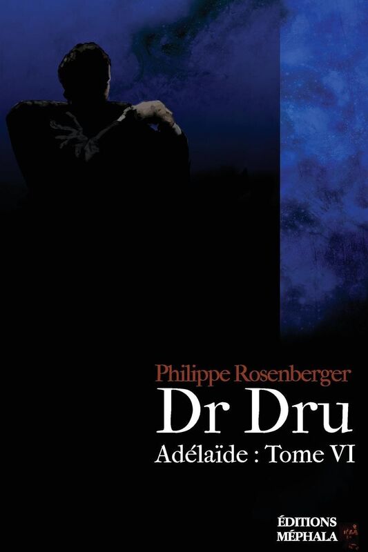 Dr Dru: Adélaïde : Tome VI