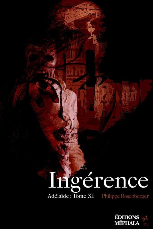 Ingérence: Adélaïde : Tome XI