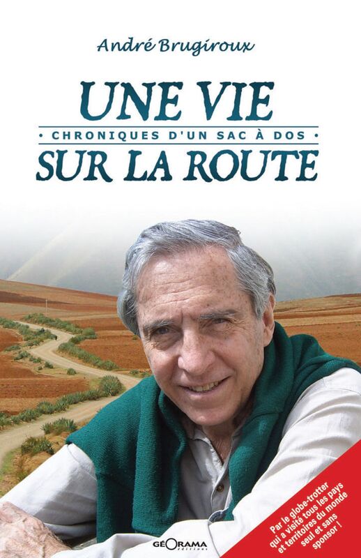 Une vie sur la route: Un récit de voyage et de vie
