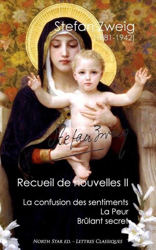 Recueil de nouvelles II: La confusion des sentiments, La Peur, Brûlant secret...