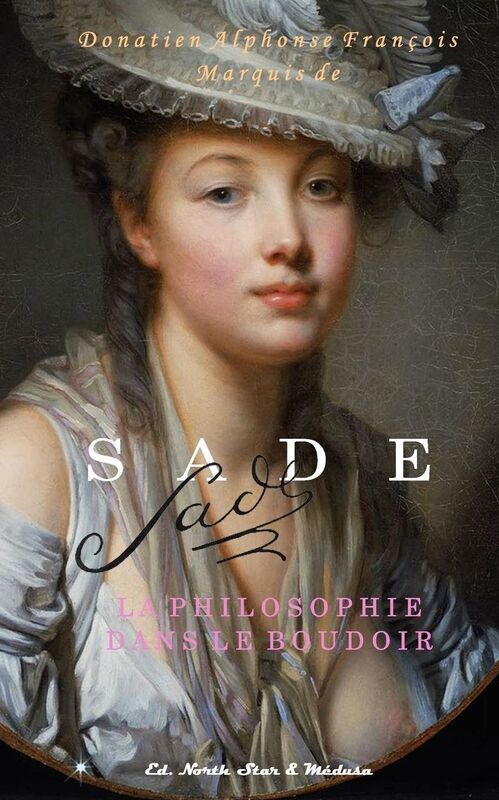 La Philosophie dans le boudoir (texte intégral): ou les instituteurs immoraux