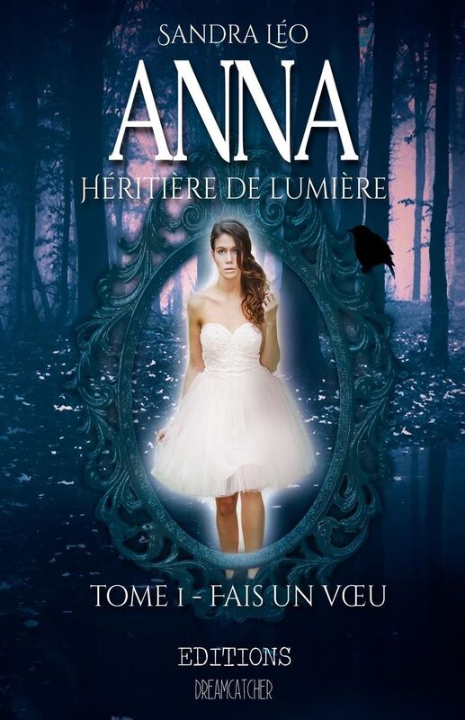 Anna heritiere de lumiere 1; Fais un voeu