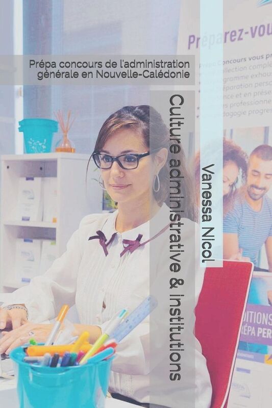 Culture administrative & institutions: Prépa concours de l'administration générale en Nouvelle-Calédonie
