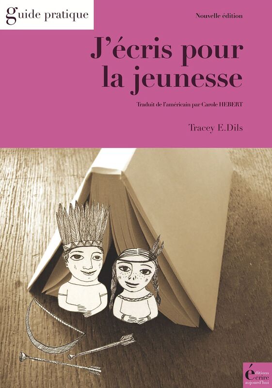 J'écris pour la jeunesse: Guide pratique
