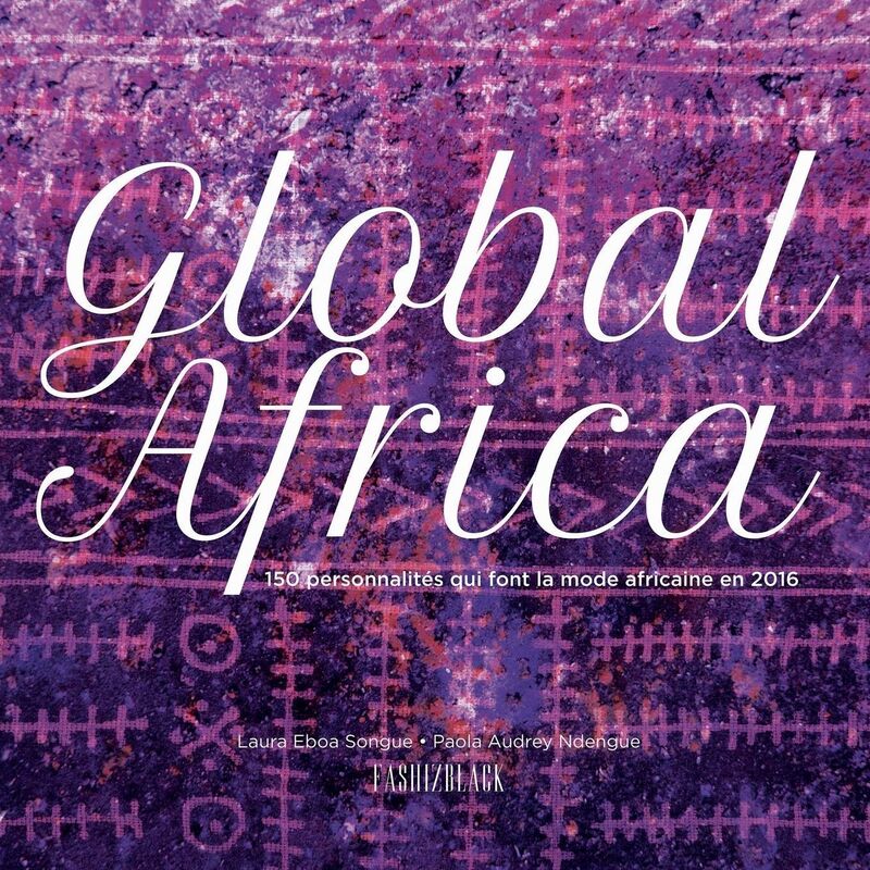 Global Africa: 150 personnalités qui font la Mode Africaine en 2016
