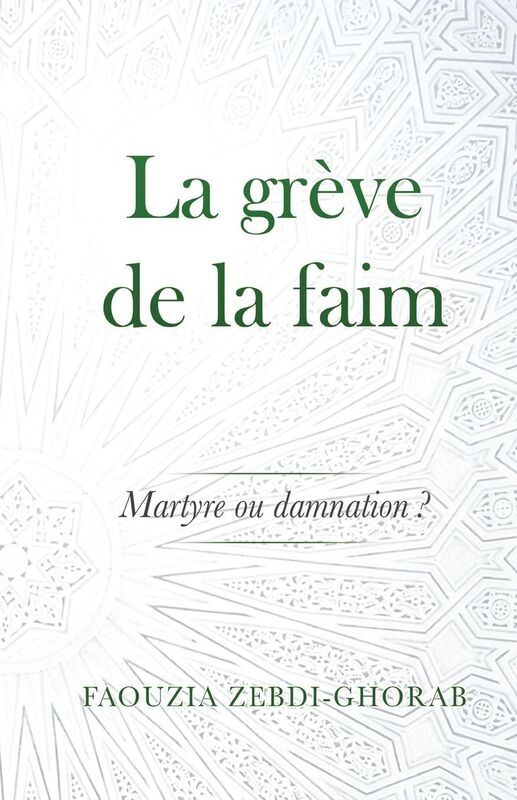 La greve de la faim: Martyre ou damnation ?