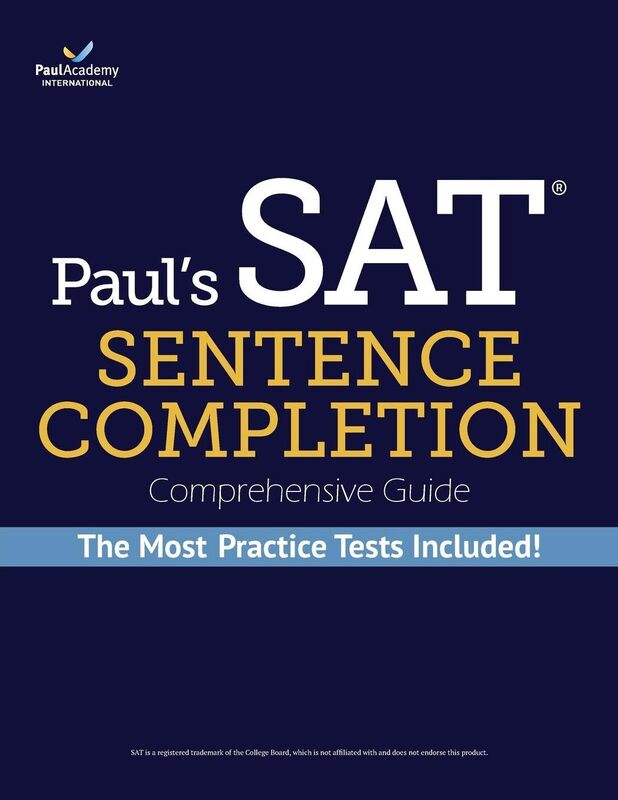 Paul's SAT Sentence Completion Comprehensive Guide: the MOST 38 practice tests among all SAT Critical Reading books
