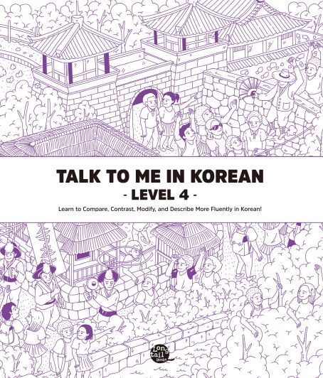 Talk To Me In Korean Level 4 (Downloadable Audio Files Included)