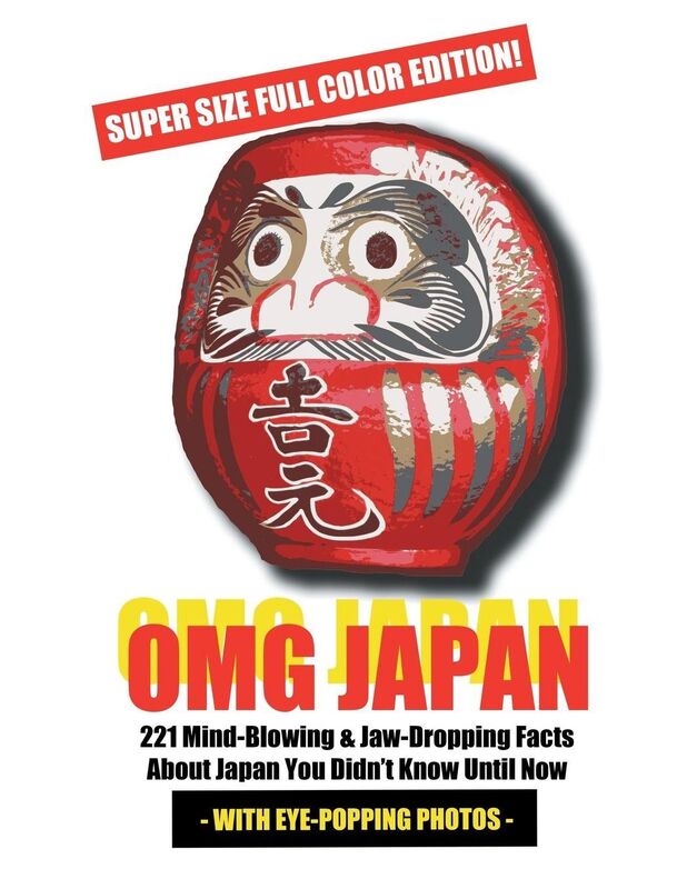 OMG JAPAN (SUPER SIZE FULL COLOR EDITION): 221 Mind Blowing & Jaw-Dropping Facts About Japan You Didn't Know Until Now