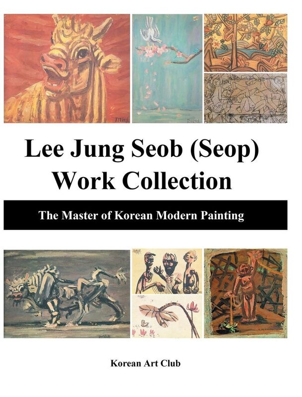 Lee Jung Seob (Seop) Work Collection (Hardcover): The Master of Korean Modern Painting