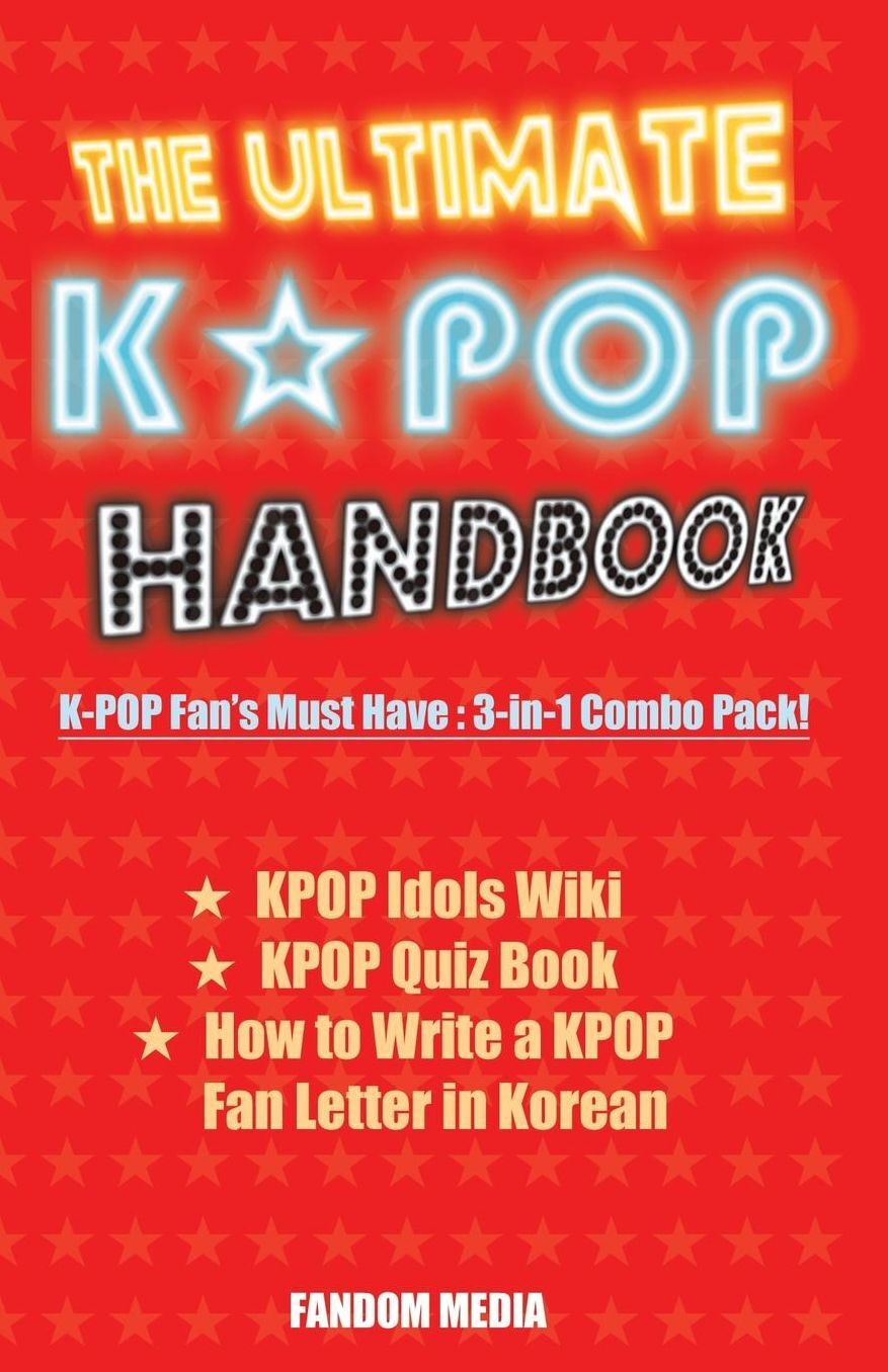 The Ultimate KPOP Handbook: KPOP Fan's Must Have : 3-in-1 Combo Pack Authored by Fandom Media