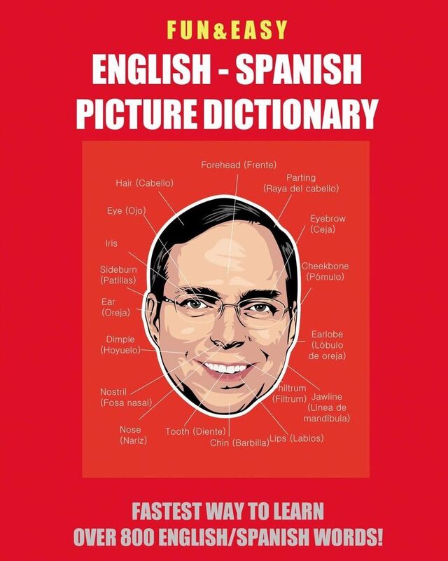 Fun & Easy! English - Spanish Picture Dictionary: Fastest Way to Learn Over 800 English and Spanish Words