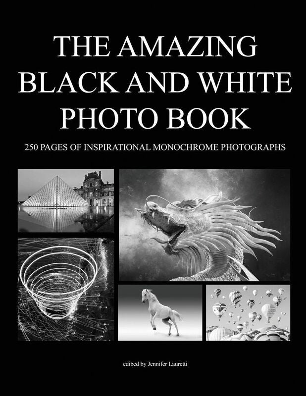 The Amazing Black and White Photo Book: 250 Pages of Inspirational Monochrome Photographs
