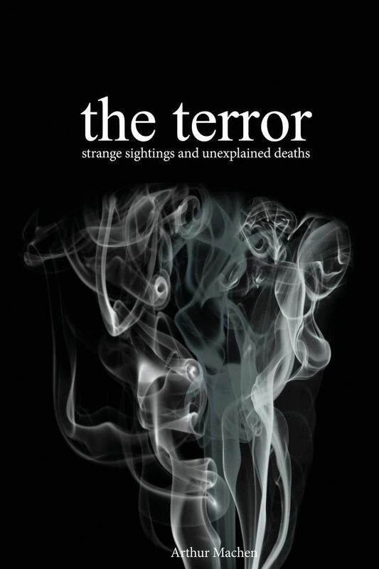 The Terror: Strange Sightings and Unexplained Deaths