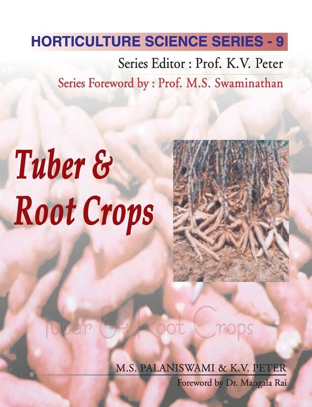 Tuber and Root Crops: Vol.09: Horticulture Science Series