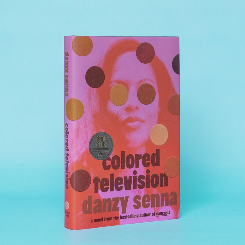 Colored Television: A Novel (Barnes & Noble Book Club Edition)