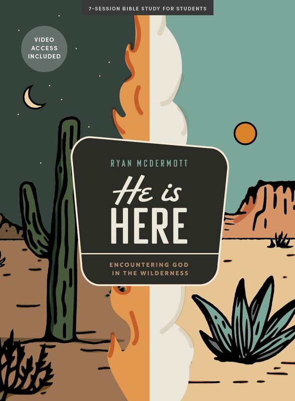 He Is Here - Teen Bible Study Book: Encountering God in the Wilderness