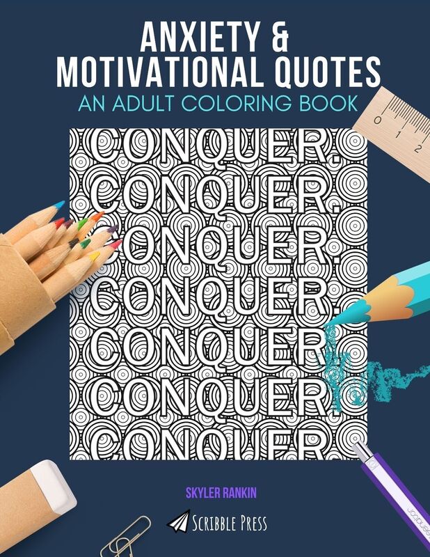 Anxiety & Motivational Quotes: AN ADULT COLORING BOOK: An Awesome Coloring Book For Adults