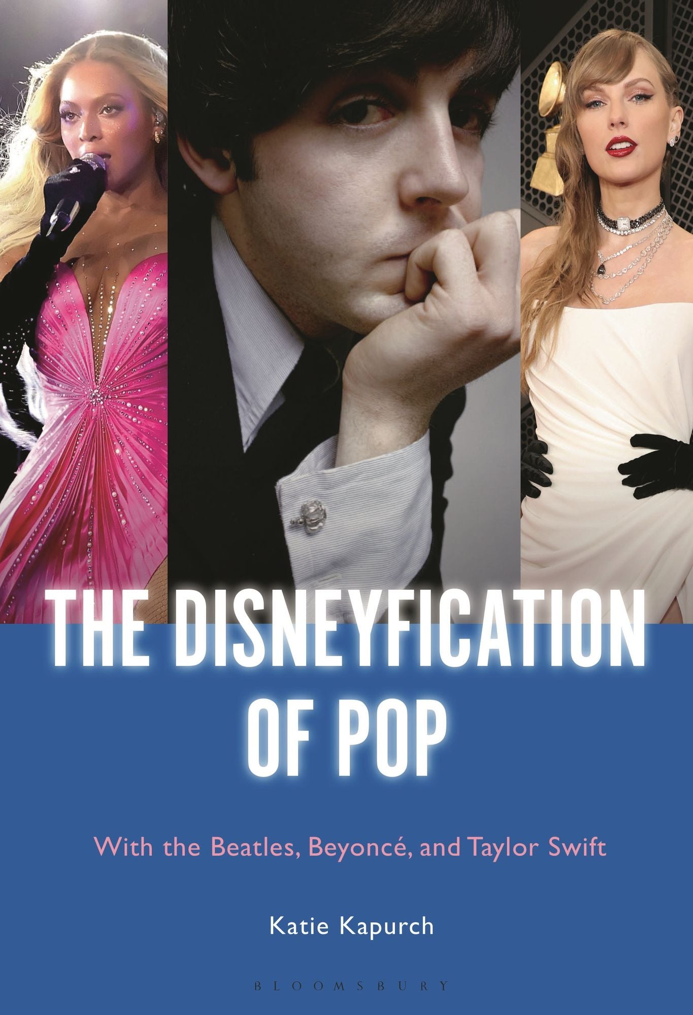 The Disneyfication of Pop: With the Beatles, Beyoncé, and Taylor Swift