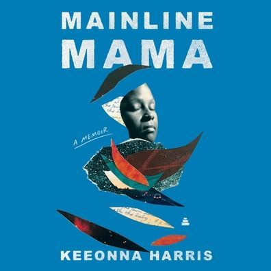 Mainline Mama: A Memoir