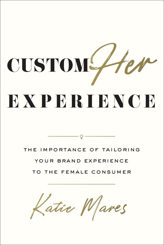 CustomHer Experience: The Importance of Tailoring Your Brand Experience to the Female Consumer
