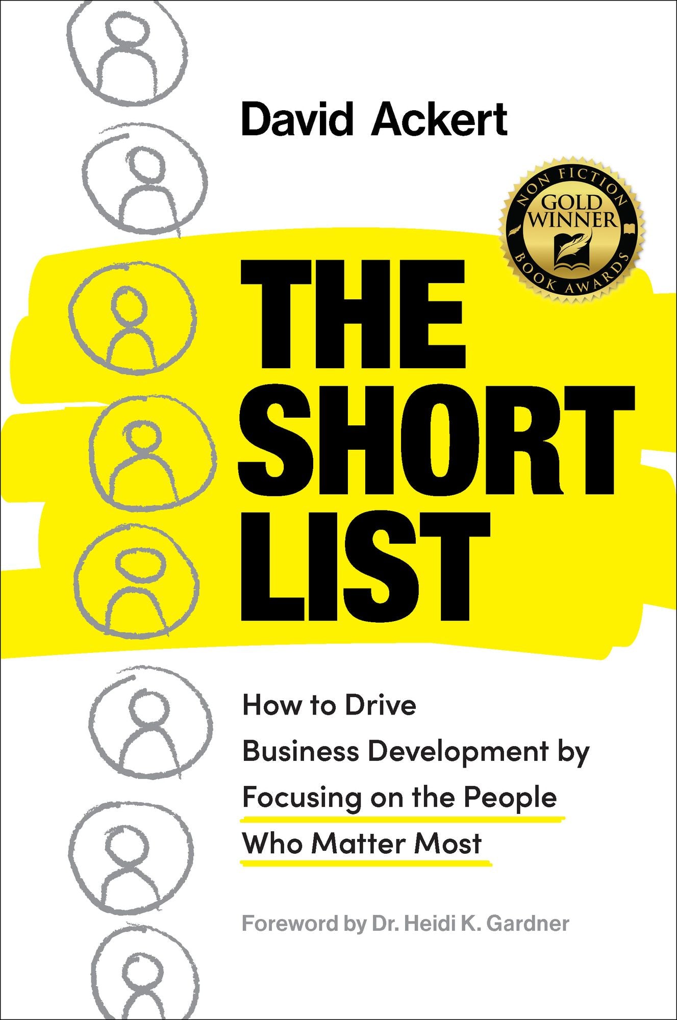 The Short List: How to Drive Business Development by Focusing on the People Who Matter Most