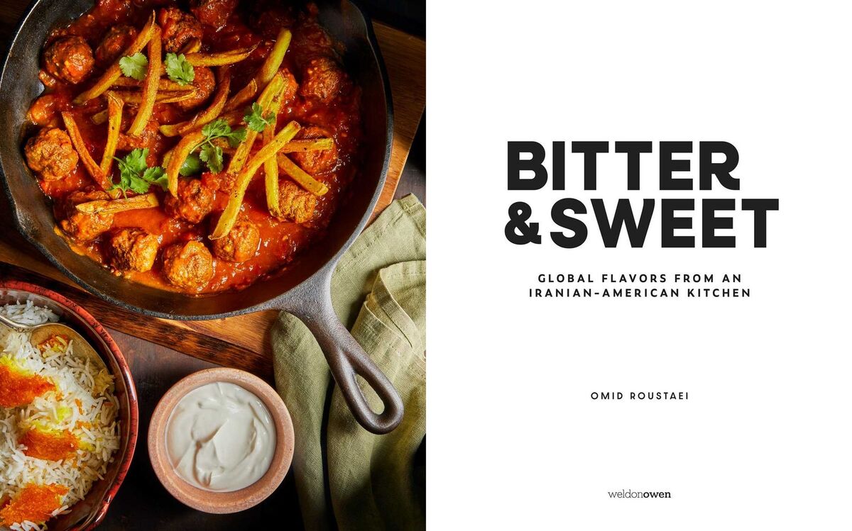 Bitter & Sweet: Global Flavors from an Iranian-American Kitchen