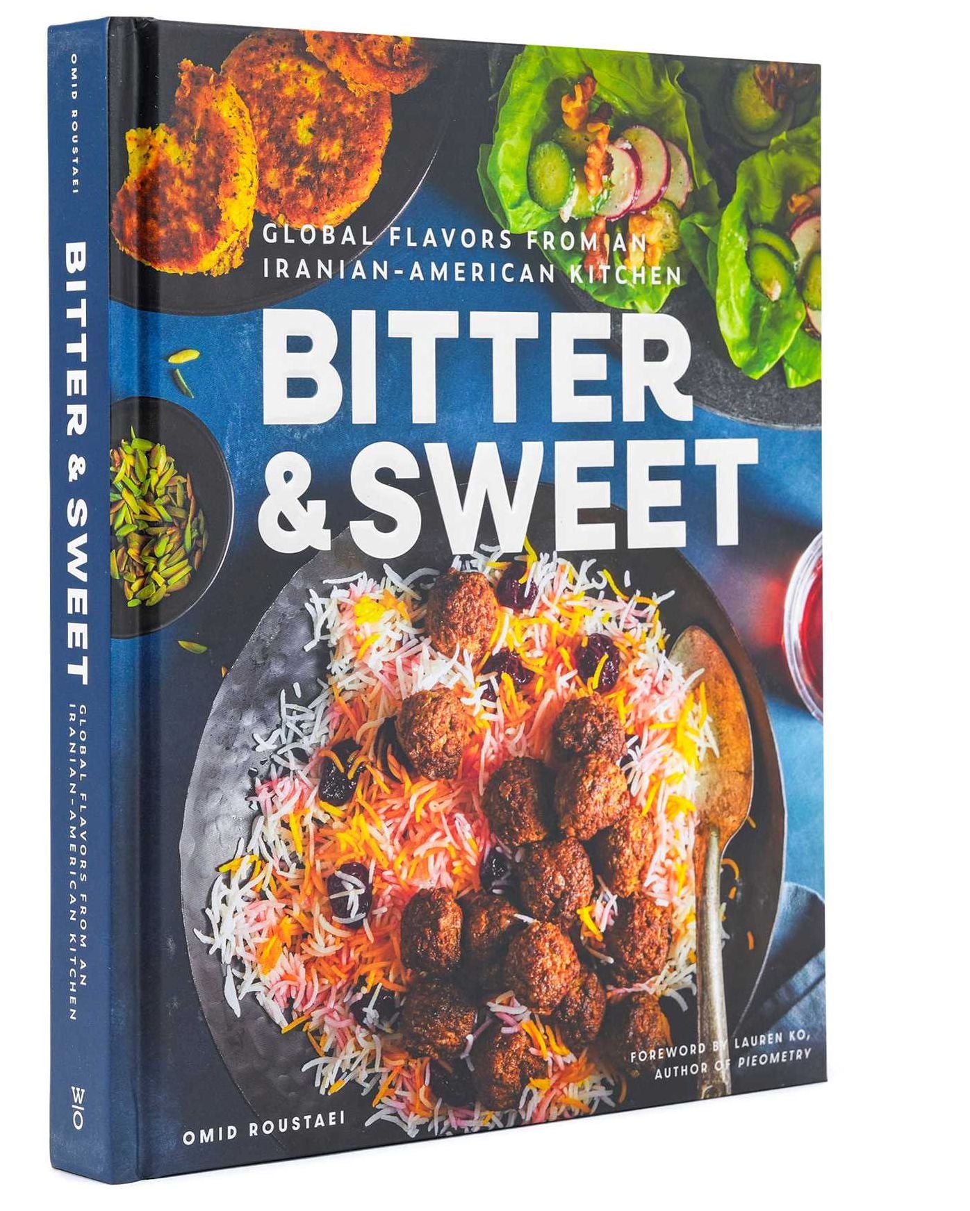 Bitter & Sweet: Global Flavors from an Iranian-American Kitchen
