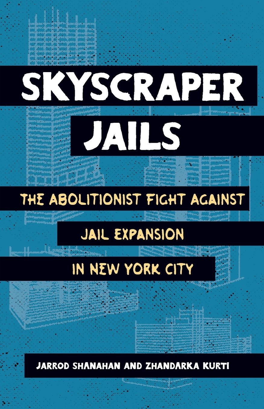 Skyscraper Jails: The Fight Against Jail Expansion in New York City