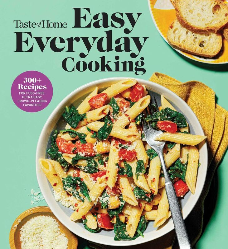 Taste of Home Easy Everyday Cooking: 330 Recipes for Quick & Easy, Fuss-Free,Crowd-Pleasing Family Meals