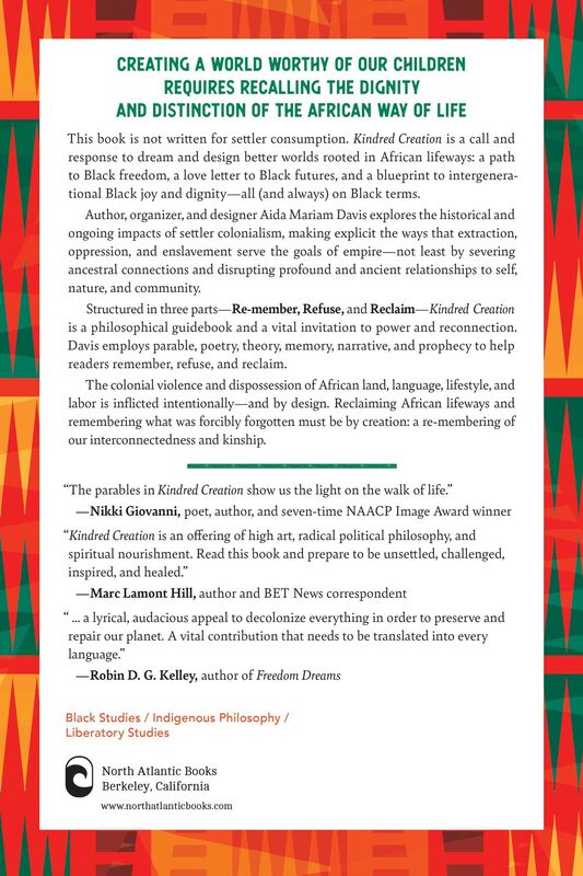 Kindred Creation: Parables and Paradigms for Freedom--Black worldmaking to reclaim our heritage and humanity