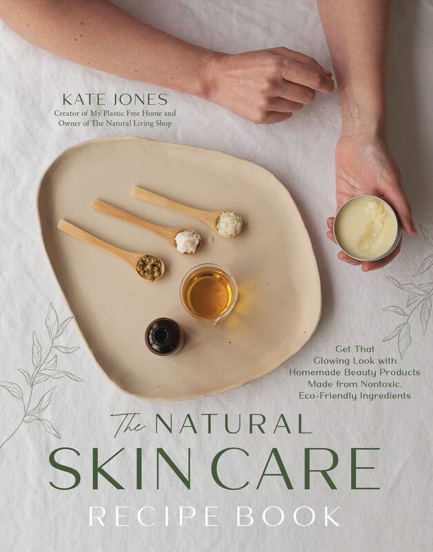 Natural Skin Care Solutions: Homemade Beauty Products & Remedies for Nourished, Glowing Skin