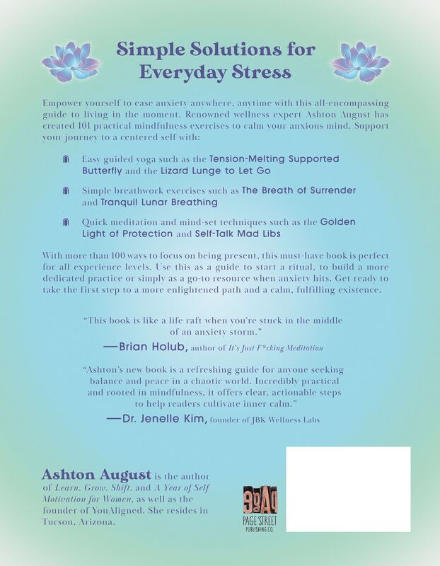 101 Mindfulness Practices to Ease Anxiety: Restore Your Mental Wellness with Breathwork, Guided Meditation, Mindful Movement and More