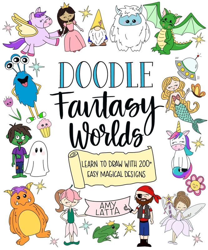 Doodle Fantasy Worlds: Learn to Draw with 200+ Easy Magical Designs
