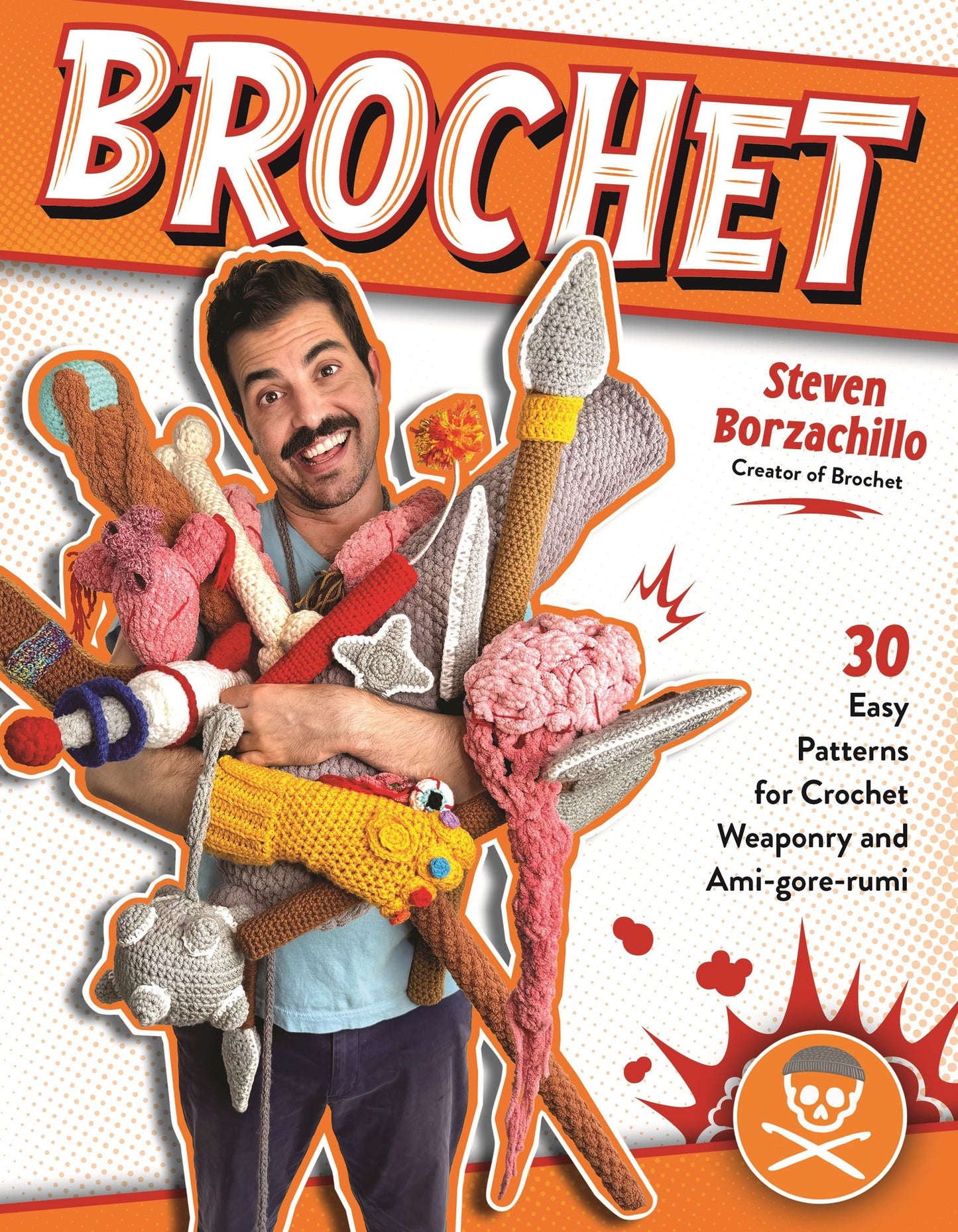 Brochet: 30+ Easy Patterns for Crochet Weaponry and Ami-gore-umi
