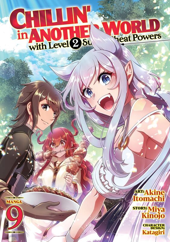 Chillin' in Another World with Level 2 Super Cheat Powers (Manga) Vol. 9