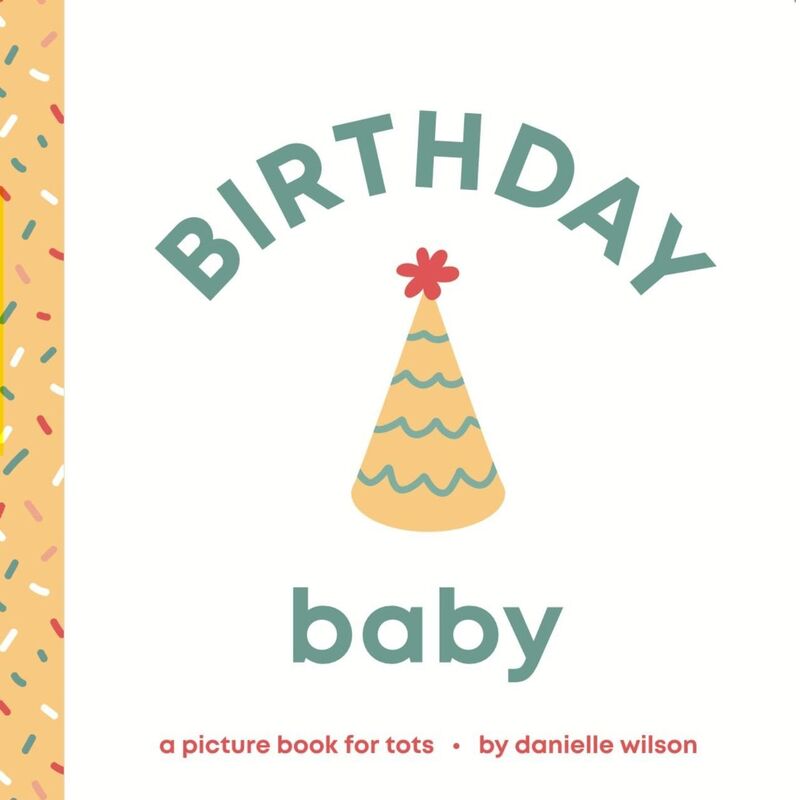 Birthday Baby: Board Book for Early Learners