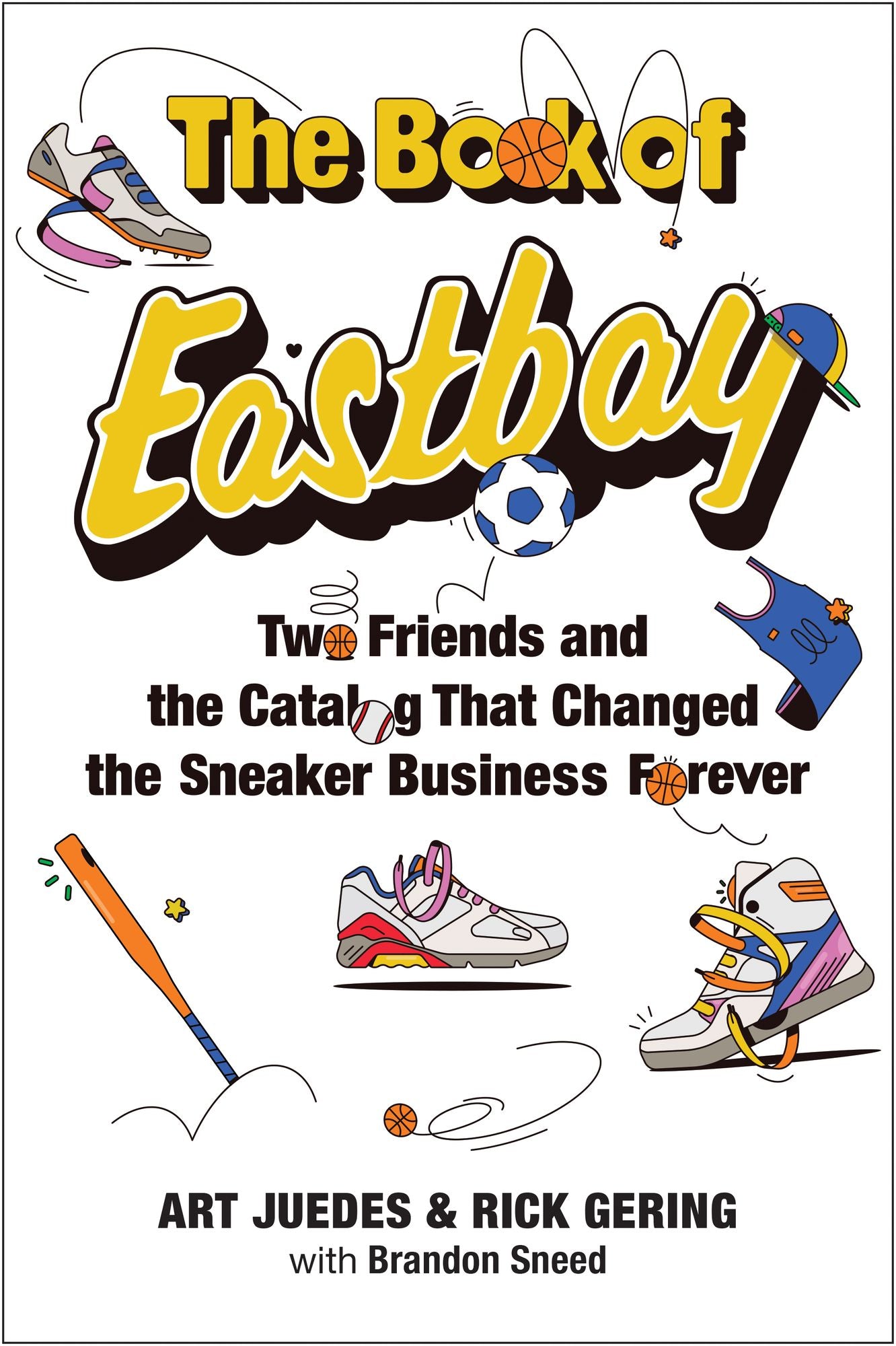 The Book of Eastbay: How Two Friends Built the Business That Launched Sneakerhead Culture