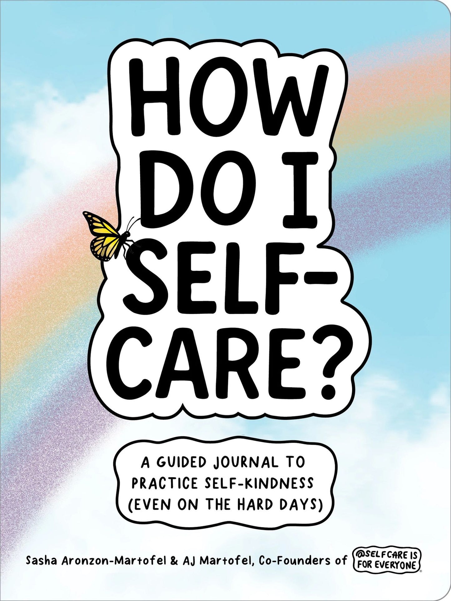 How Do I Self-Care?: A Guided Journal to Practice Self-Kindness (Even on the Hard Days)